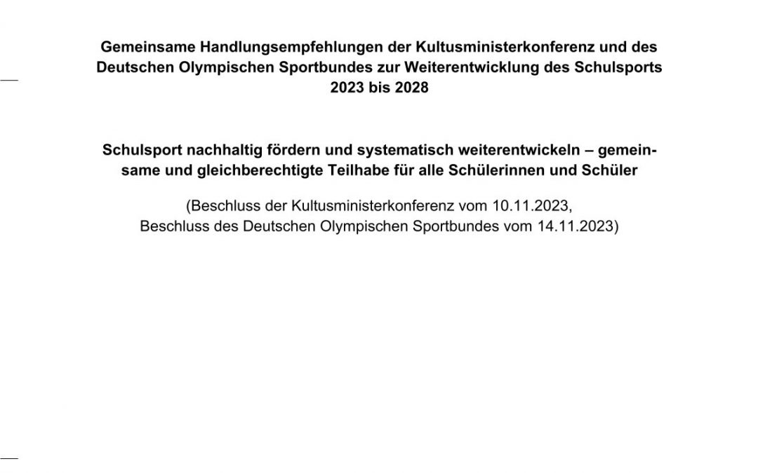 Gemeinsame Handlungsempfehlungen der Kultusministerkonferenz und desDeutschen Olympischen Sportbundes zur Weiterentwicklung des Schulsports2023 bis 2028